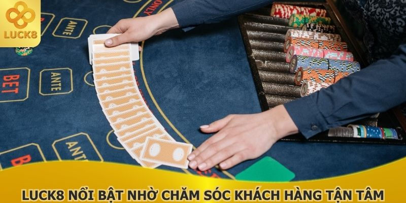 luck8-noi-bat-nho-cham-soc-khach-hang-tan-tam