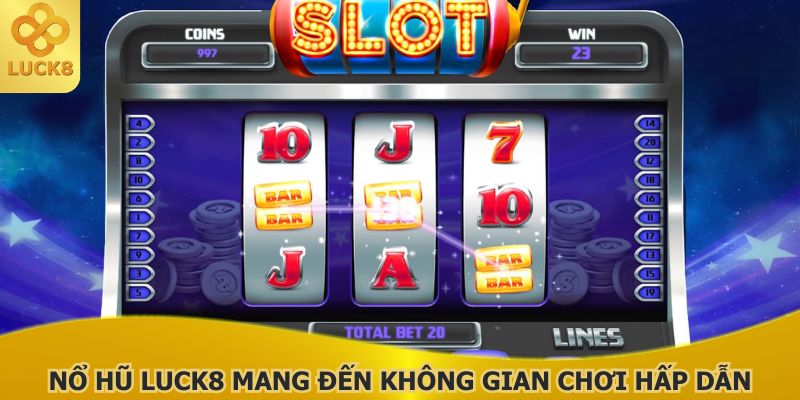 no-hu-luck8-da-dang-chu-de-voi-he-thong-minh-bach